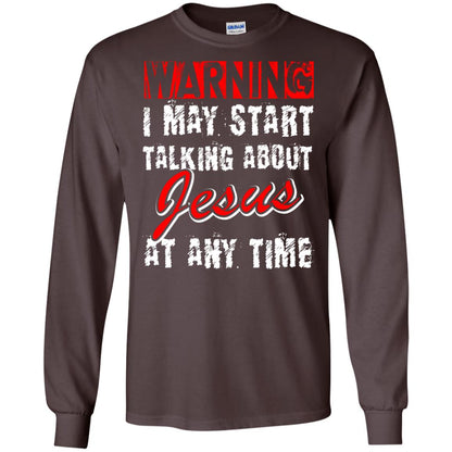 Christian T-shirt Warning I May Start Talking About Jesus At Any Time Dark Chocolate