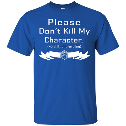 Please Dont Kill My Character Shirt Royal