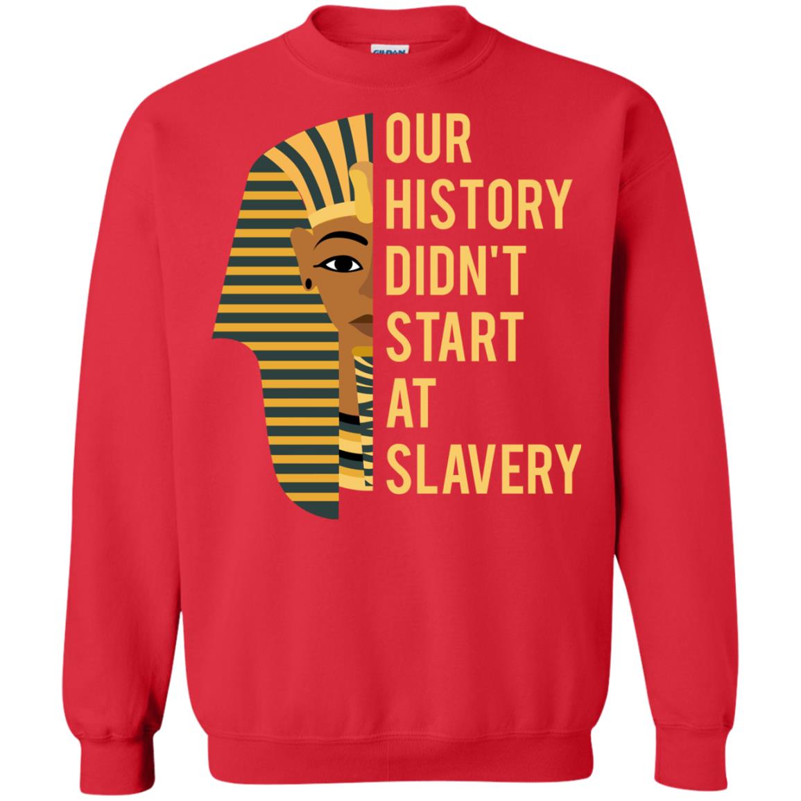 Proud African American Woman T-shirt Our History Didn_t Start At Slavery Red