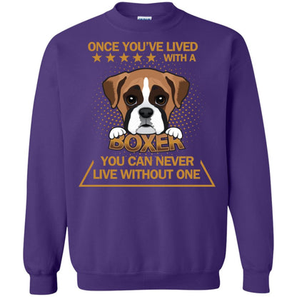 Once You've Lived With A Boxer You Can Never Live Without One Shirt Purple