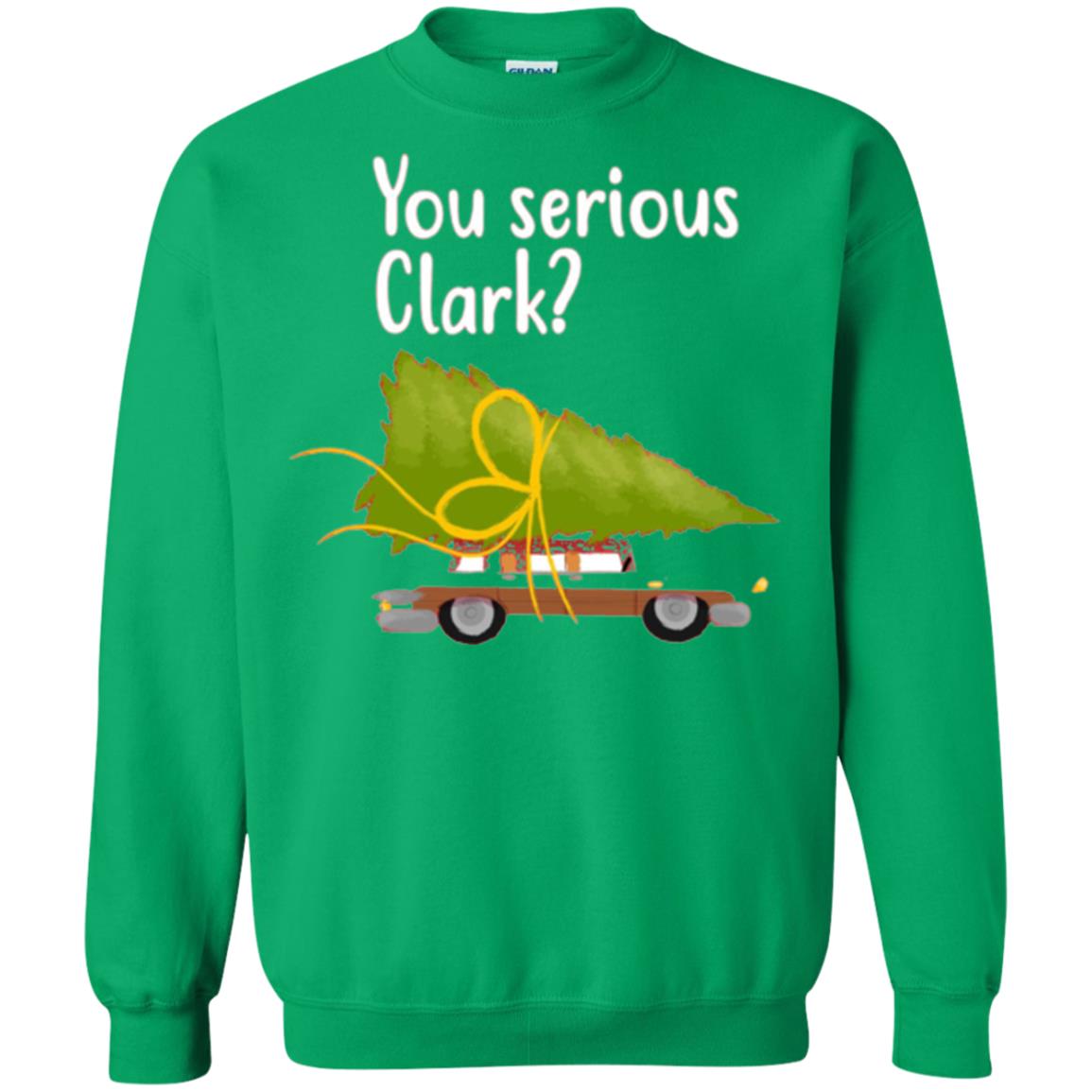 Christmas T-shirt You Serious Clark Irish Green