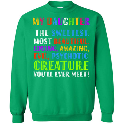 My Daughter The Sweetest Most Beautiful Loving Amazing Shirt Irish Green