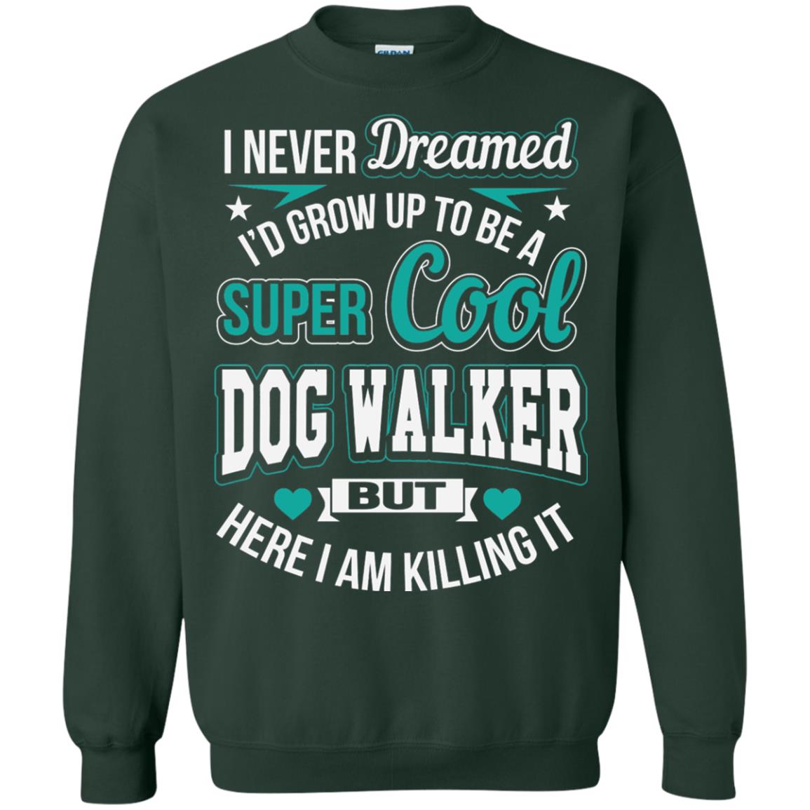 Funny Dog Walker T-shirt Super Cool Dog Walker Forest Green