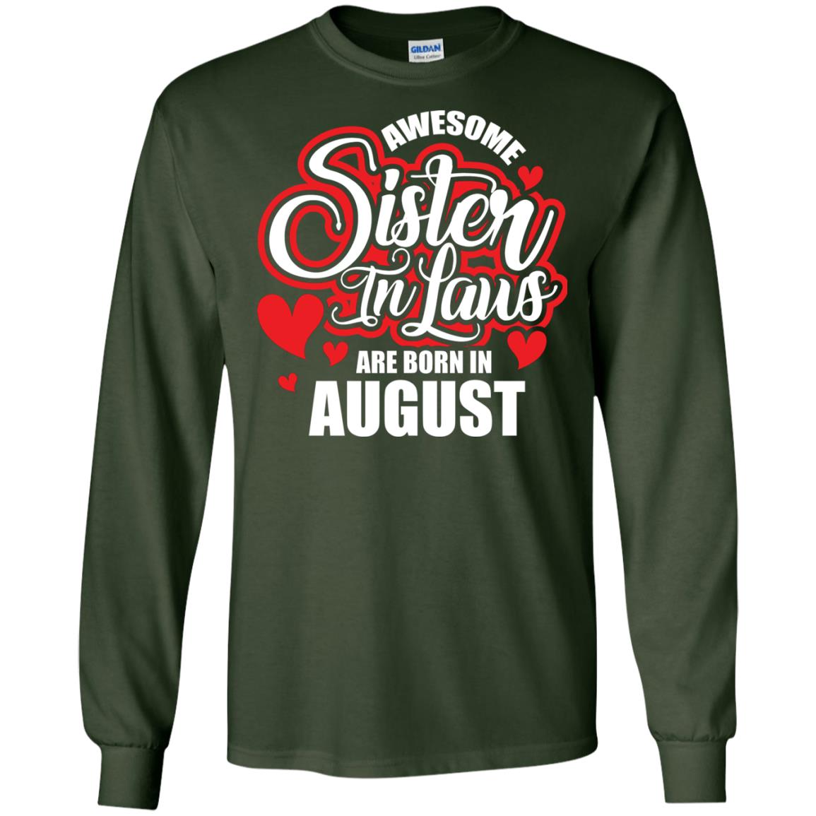 August T-shirt Awesome Sister In Laws Are Born In August Forest Green