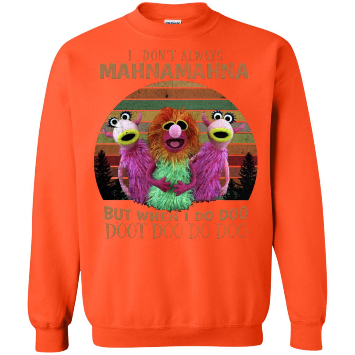I Dont Always Mahnamahna But When I Do Doo Doot Doo Do Doo Shirt Orange