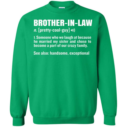 Family T-shirt Brother In Law Someone Who We Laugh At Because He Married My Sister Irish Green