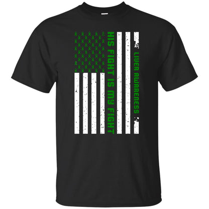 Liver Awareness His Fight Is My Fight Emerald Ribbon Stars Flag Of Usa Shirt Black