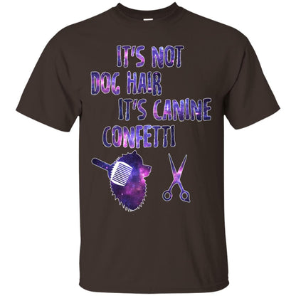 It's Not Dog Hair It's Canine Confetti Groomer Dog Shirt Dark Chocolate