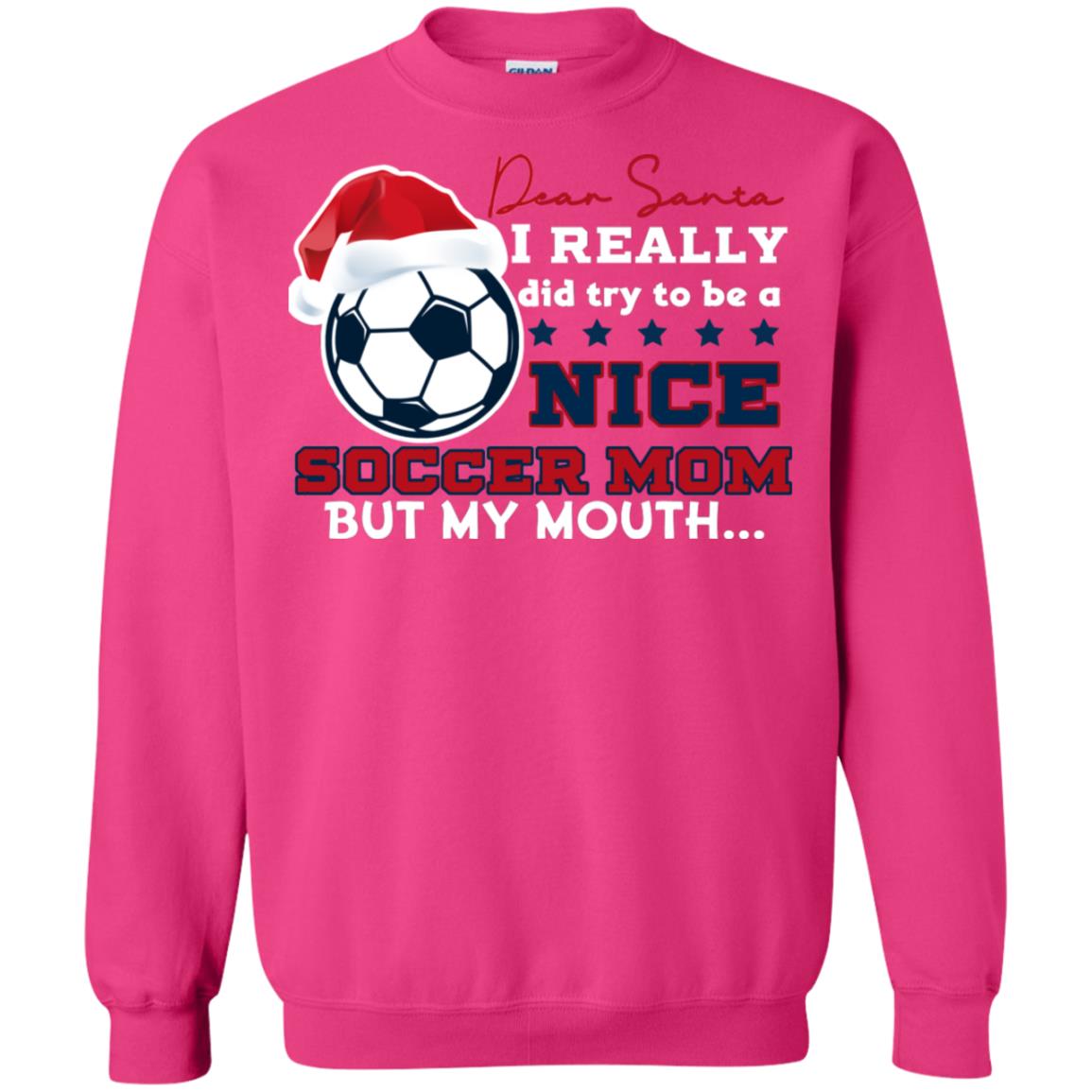 Dear Santa I Really Try Be A Good Soccer Mom But My Mouth Funny X-mas Soccer Shirt For Mommy Heliconia