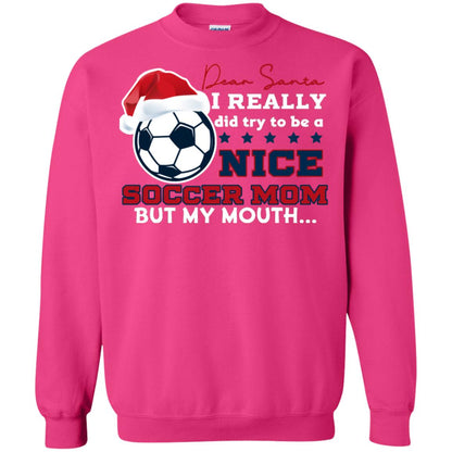 Dear Santa I Really Try Be A Good Soccer Mom But My Mouth Funny X-mas Soccer Shirt For Mommy Heliconia