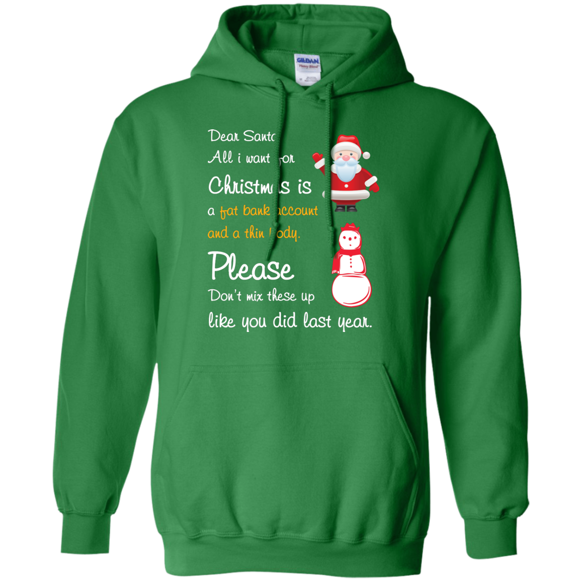 Christmas T-Shirt Dear Santa All I Want For Christmas Is A Fat Bank Account And A Thin Body Please Don't Mix These Up Like You Did Last Year Irish Green
