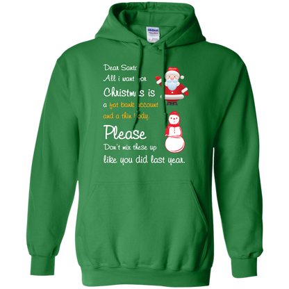 Christmas T-Shirt Dear Santa All I Want For Christmas Is A Fat Bank Account And A Thin Body Please Don't Mix These Up Like You Did Last Year Irish Green