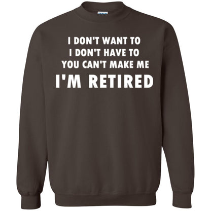 You Can't Make Me I'm Retired Retirement Funny T-shirt Dark Chocolate