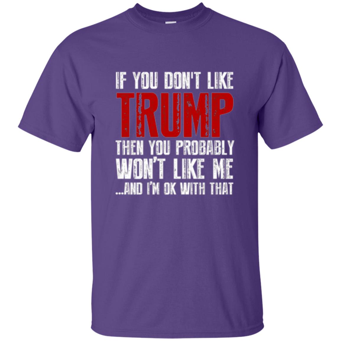 If You Don_t Like Trump T-shirt Purple