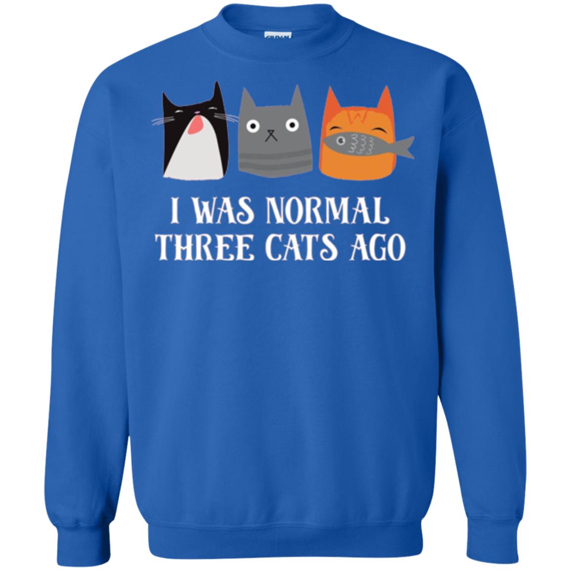 Cat Lovers T-shirt I Was Normal Three Cats Ago Funny Royal