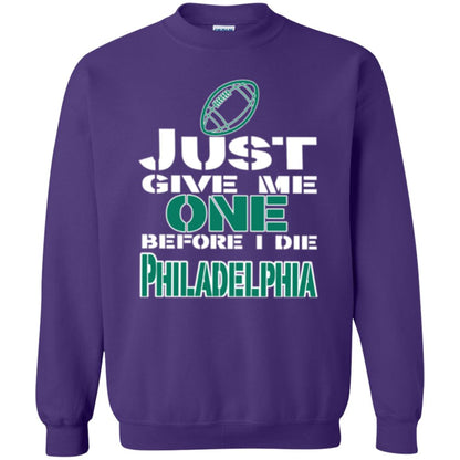 Football Lover T-shirt Just Give Me One Before I Die Philadelphia Purple
