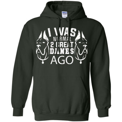 Dog Lover T-shirt I Was Normal 2 Great Danes Ago Forest Green