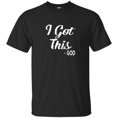 I Got This God Christian Faith T-shirt Black
