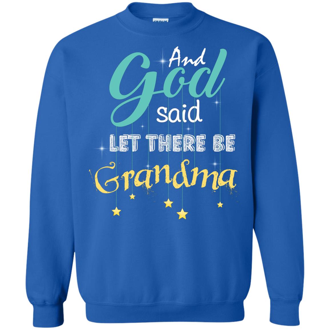 And God Said Let There Be Grandma Nana Shirt Royal