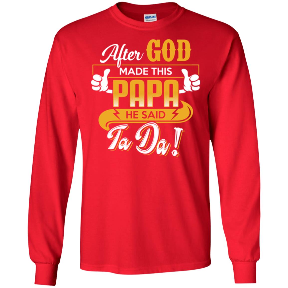 After God Made This Papa He Said Ta Da Funny Shirt For Daddy Red