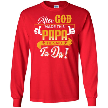 After God Made This Papa He Said Ta Da Funny Shirt For Daddy Red