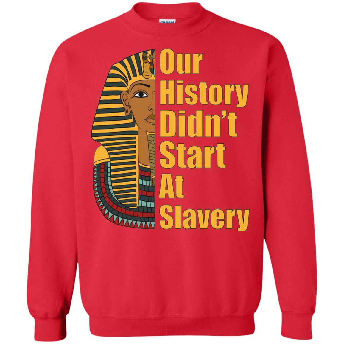 Proud African American T-shirt Black History Didn_t Start At Slavery Red