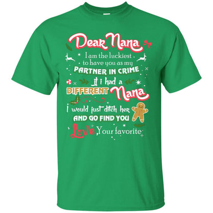 Dear Nana I Am The Luckiest To Have You As My Partner In Crime If I Had A Different Nana I Would Just Ditch Her And Go Find You Love Your Favorite Irish Green