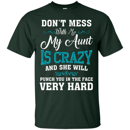 Don’t Mess With Me My Aunt Is Crazy Aunt T-shirt For Niece Or Nephew Forest
