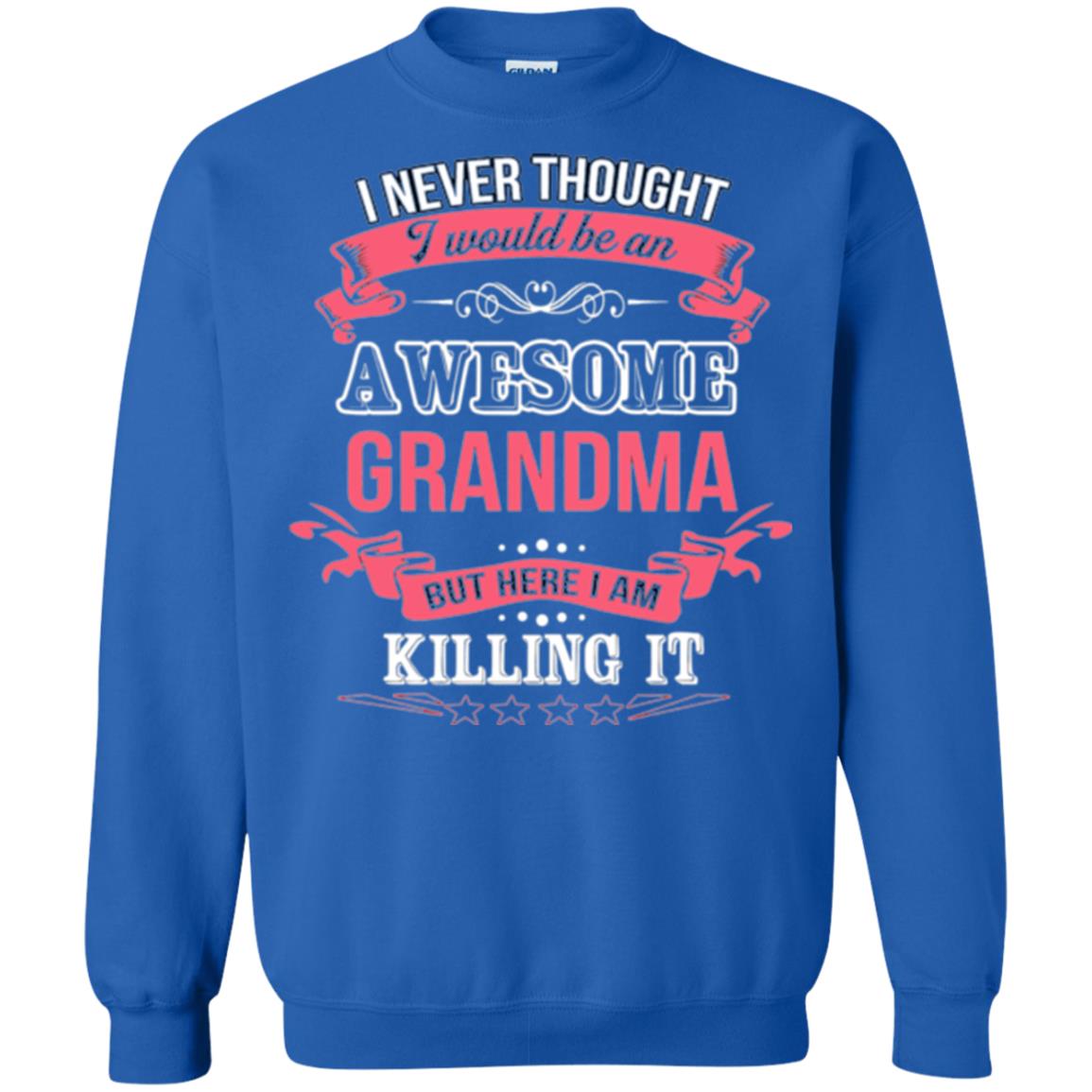 Nana T-shirt I Never Thought I Would Be An Awesome Grandma Royal