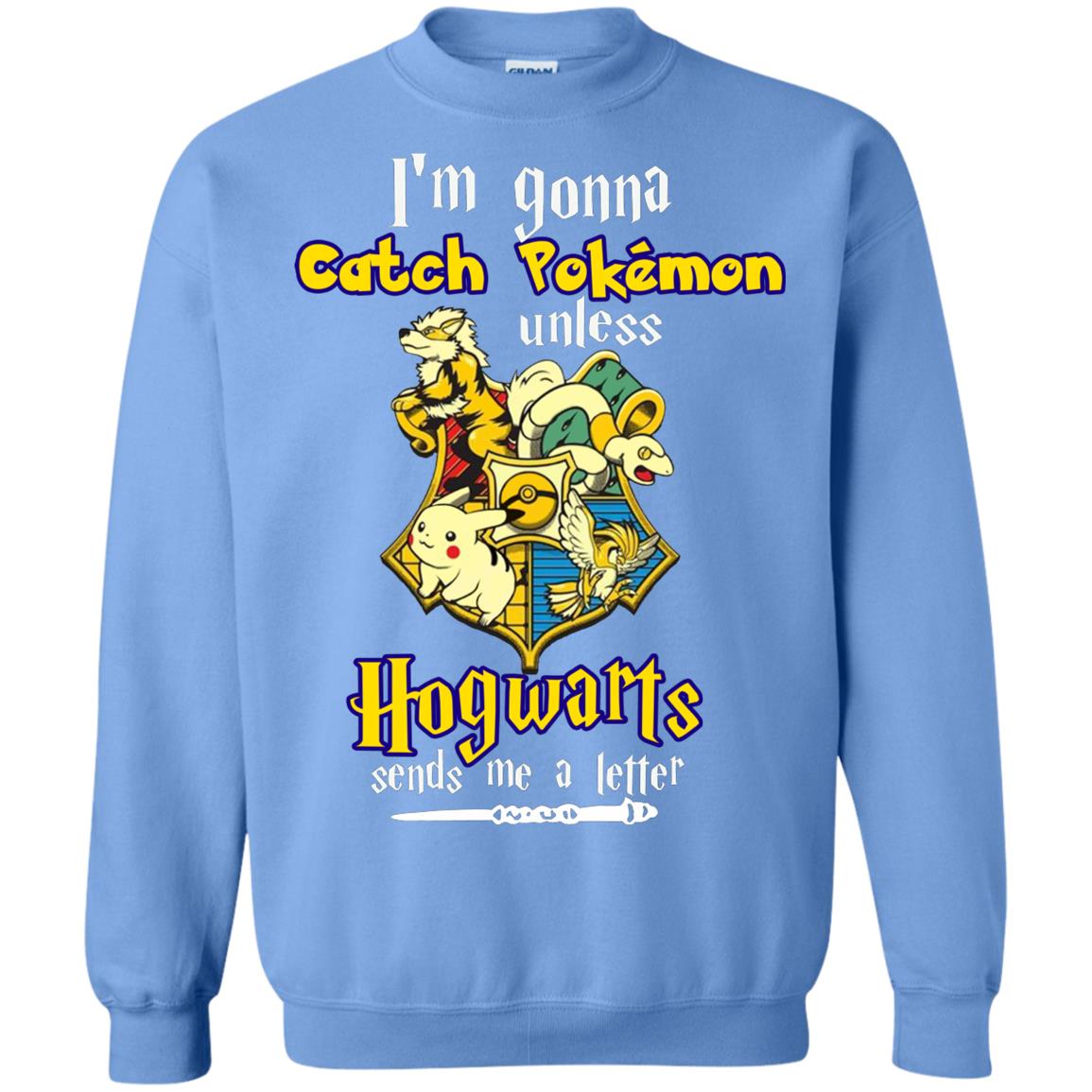 I'm Gonna Catch Pokemon Unless Hogwarts Sends Me A Letter Harry Potter T-shirt Carolina Blue