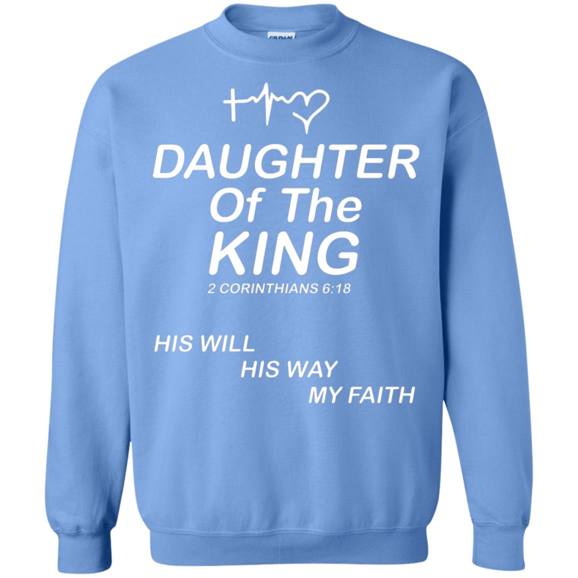 Daughter Of The King His Will His Way My Faith Daughter Shirt Carolina Blue