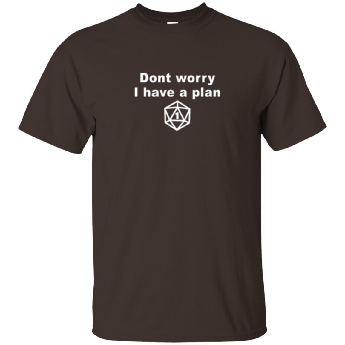 Gamer T-shirt Don_t Worry I Have A Plan Dark Chocolate