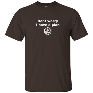 Gamer T-shirt Don_t Worry I Have A Plan