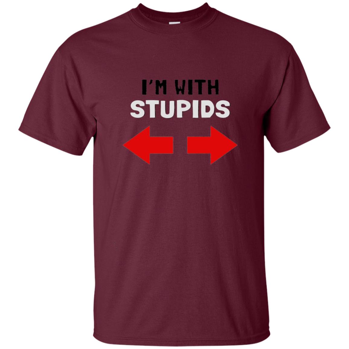 Im With Stiupid Funny Adult Shirt Maroon