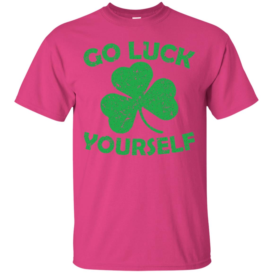 Go Luck Yourself St. Patrick_s Day T-shirt Heliconia