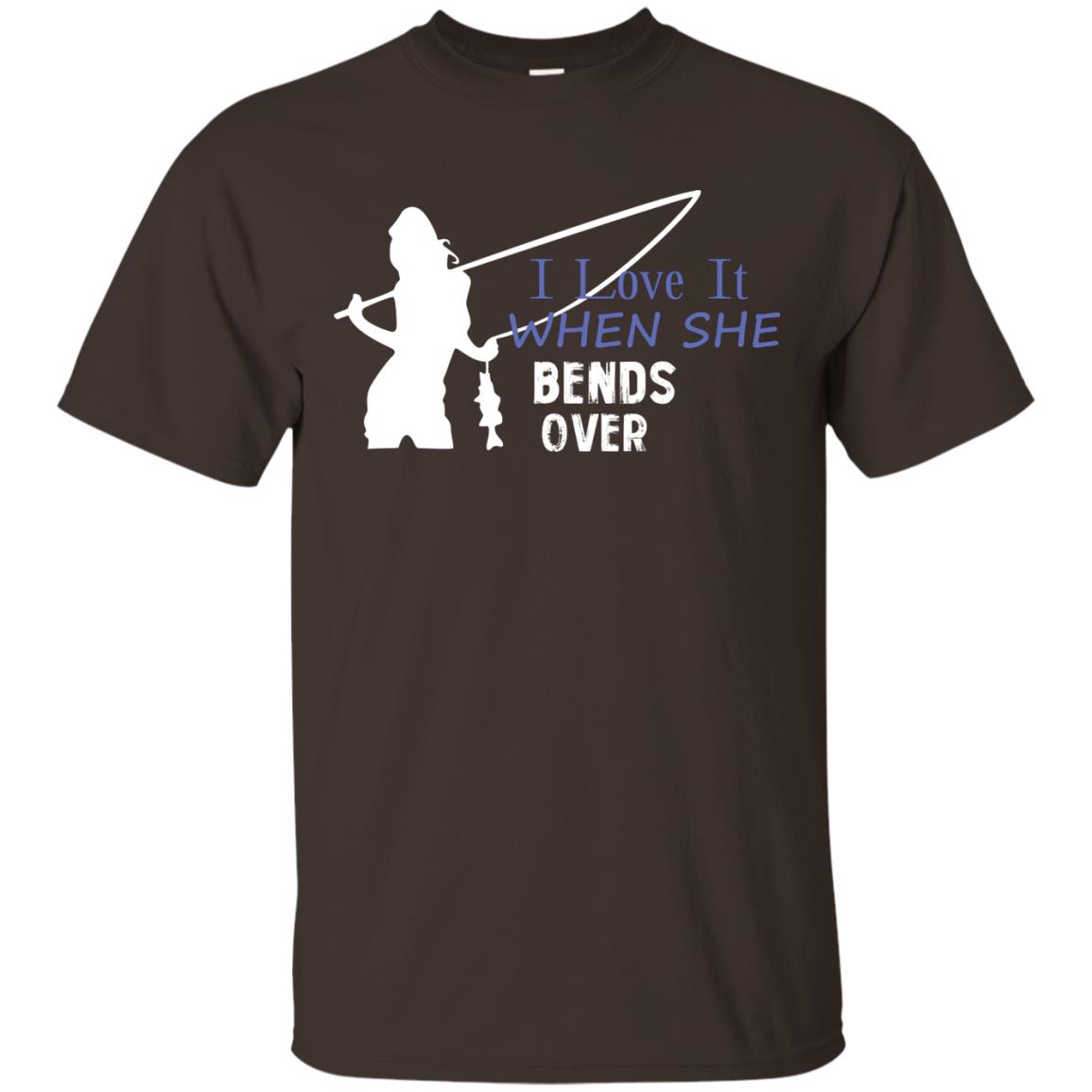 I Love It When She Bends Over Fishing Lover T-shirt For Mens Dark Chocolate