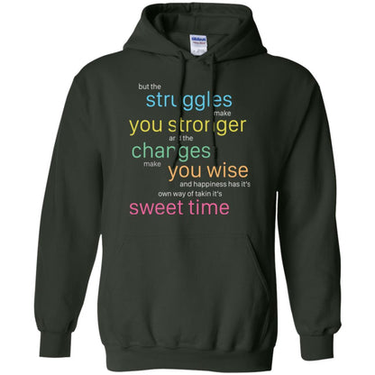 But The Struggles Make You Stronger And The Changes Make You Wise And Happiness T-shrit Forest Green