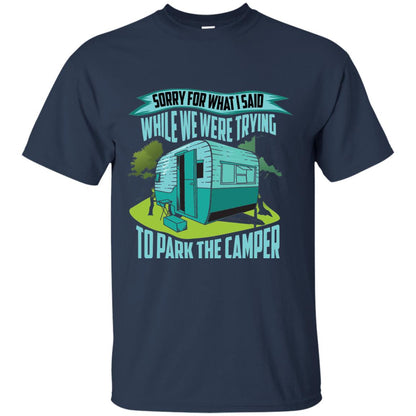 Sorry For What I Said While We Were Trying To Park Camper Navy