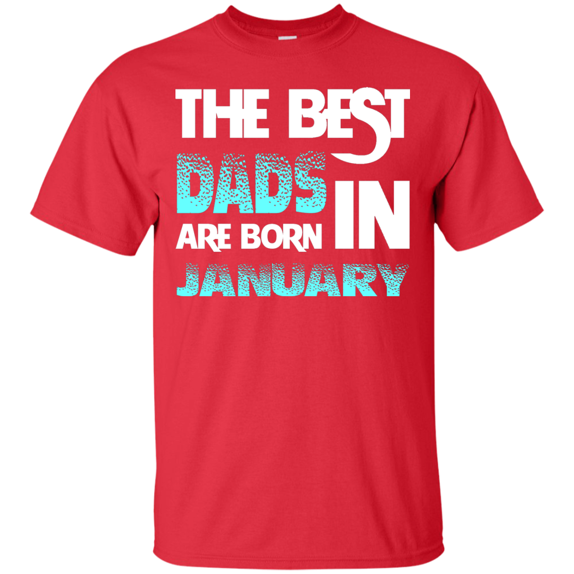 Daddy T-shirt The Best Dads Are Born In January Red