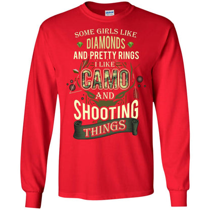 Some Girls Like Diamonds And Pretty Rings I Like Camo And Shooting Things Red