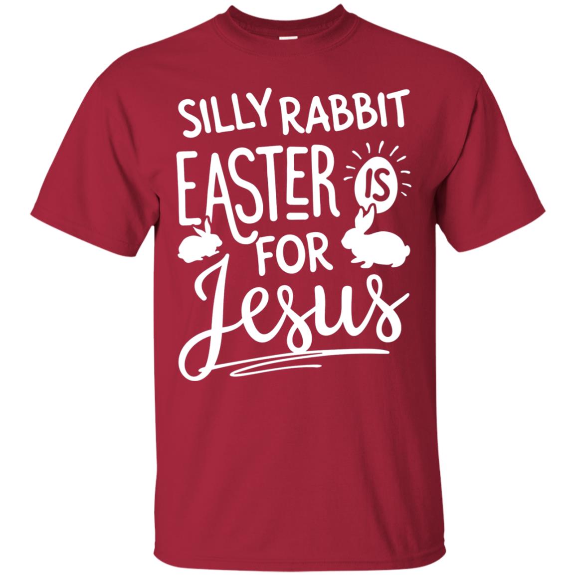 Silly Rabbit Easter Is For Jesus Easter Day Shirt Cardinal
