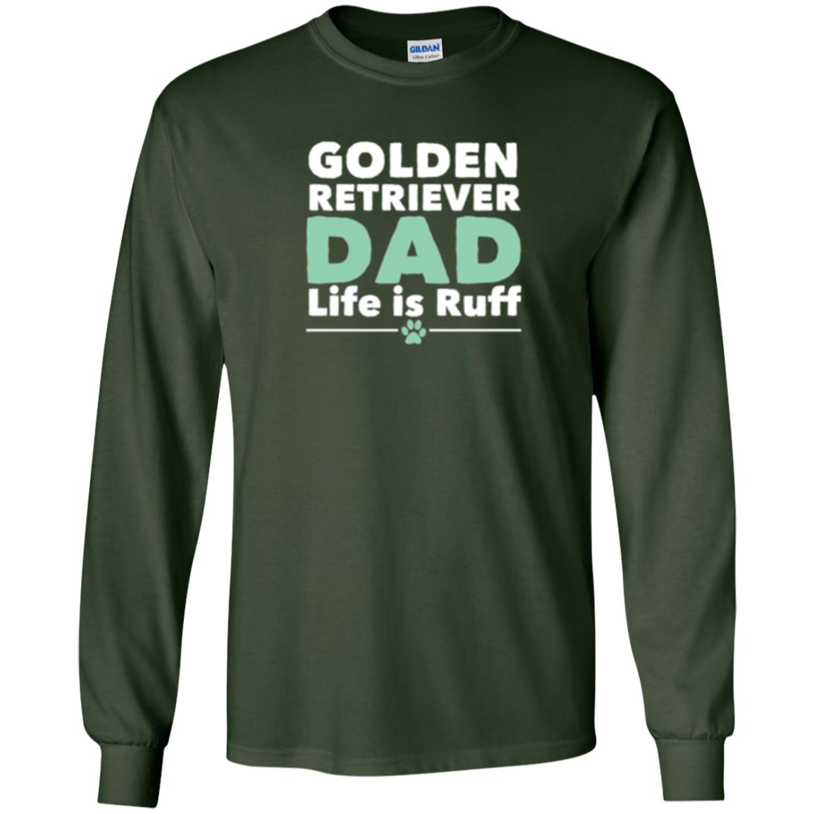 Daddy T-shirt Golden Retriever Dad Life Is Ruff Forest Green