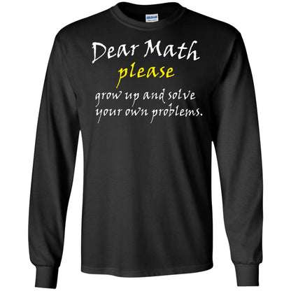 Dear Math Please Grow Up And Solve Funny Math T-shirt Black
