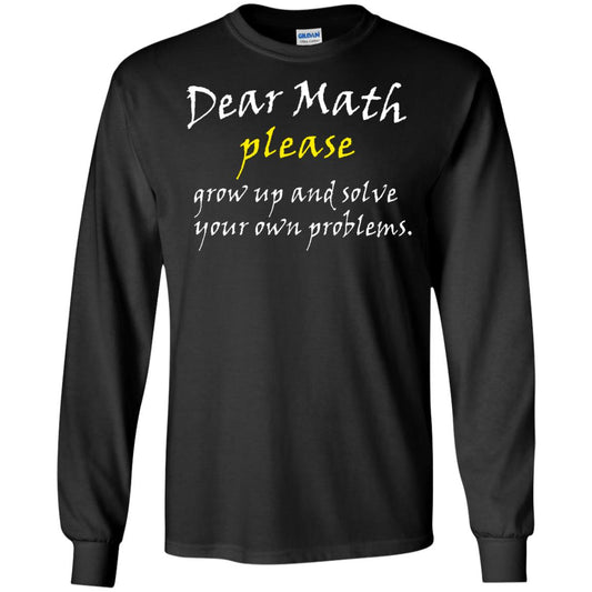 Dear Math Please Grow Up And Solve Funny Math T-shirt Black