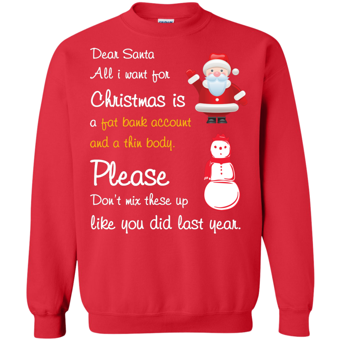Christmas T-Shirt Dear Santa All I Want For Christmas Is A Fat Bank Account And A Thin Body Please Don't Mix These Up Like You Did Last Year Red