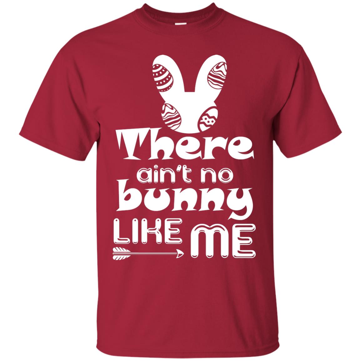 There Ain’t No Bunny Like Me Cool Bunny T-shirt For Easter Holiday Cardinal