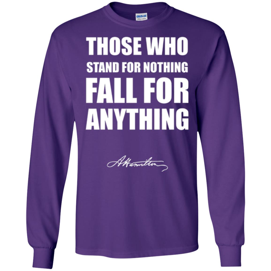 Alexander Hamilton. Those Who Stand For Nothing Fall For Anything Purple
