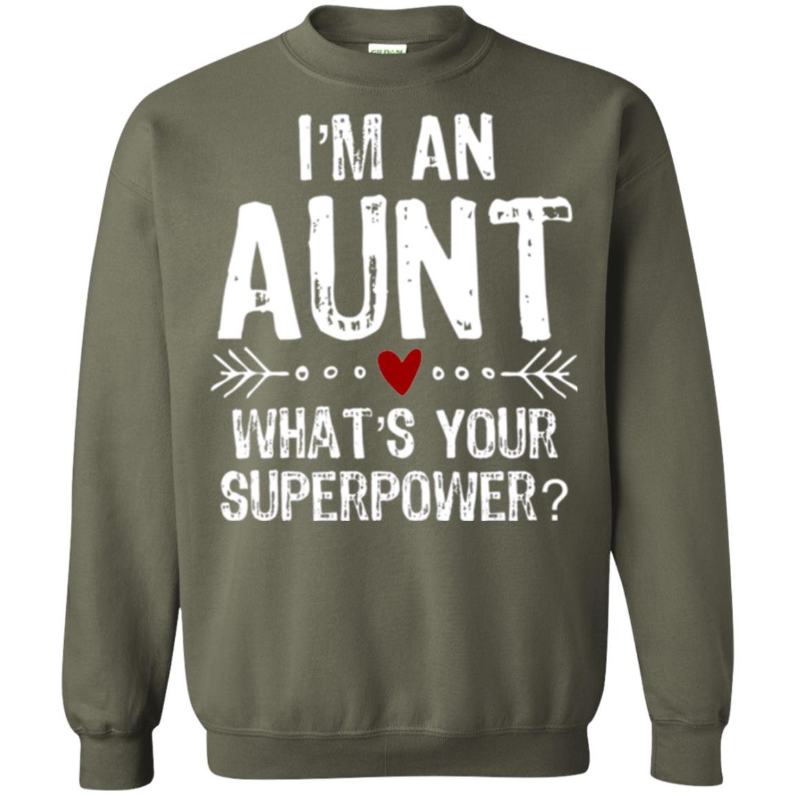 Aunt T-shirt I_m An Aunt What_s Your Superpower Military Green