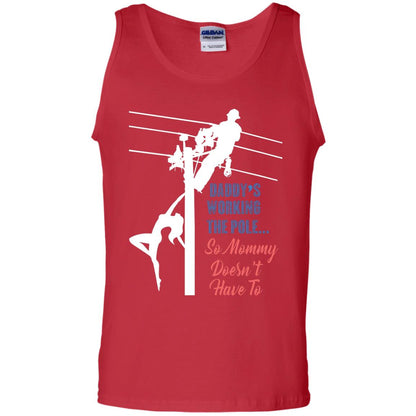 Daddy’s Working The Pole So Mommy Doesn’t Have To Funny Lineman T-shirt Red