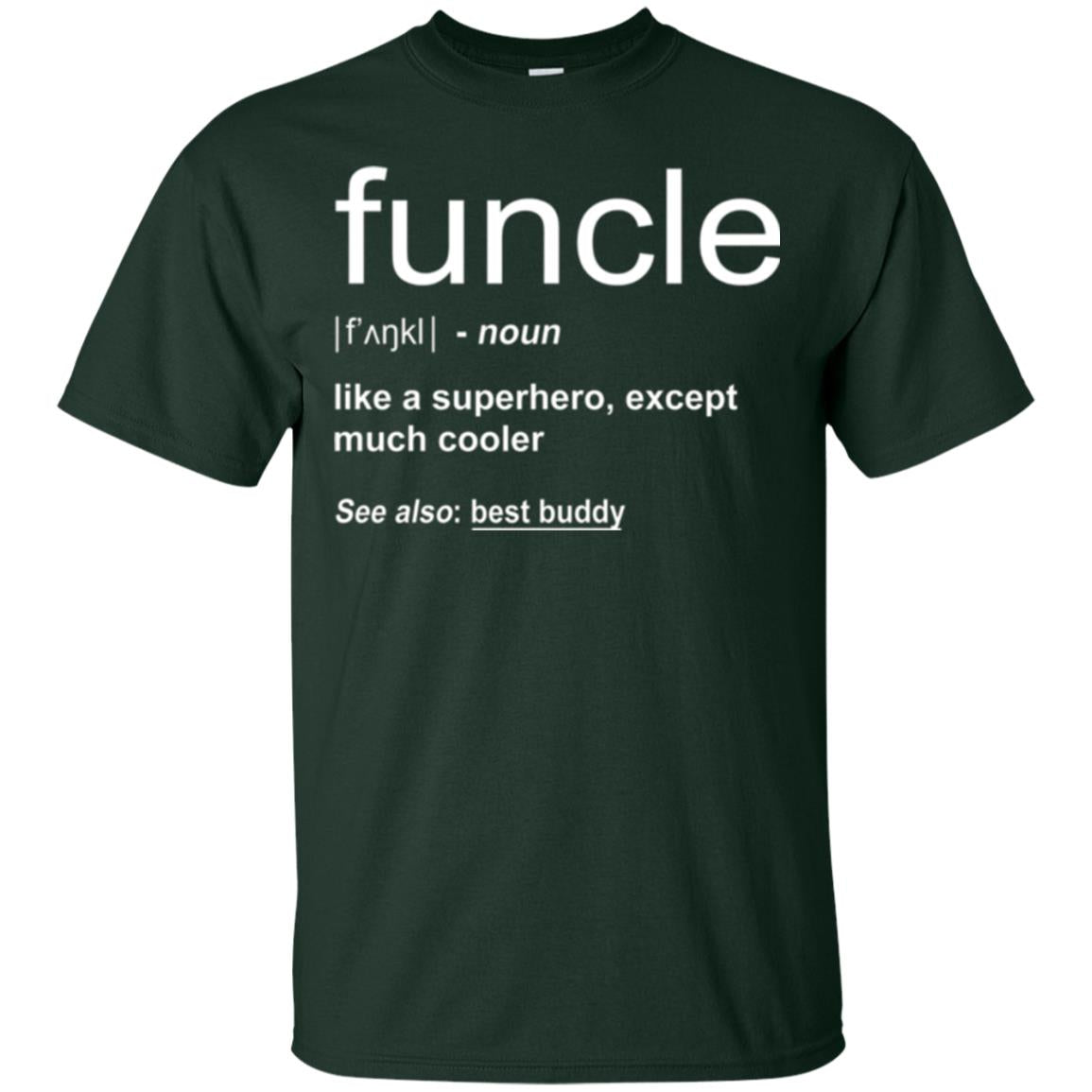 Funny Uncle T-shirt Funcle Forest Green